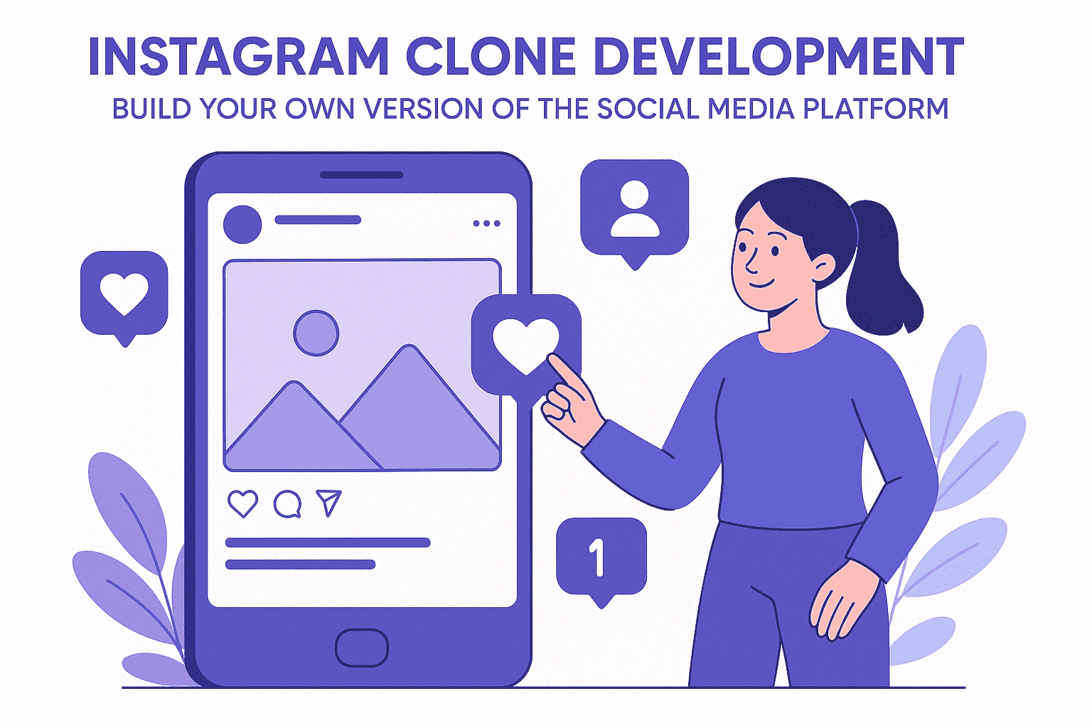 Instagram Clone Development: Build Your Own Version of the Social Media Platform