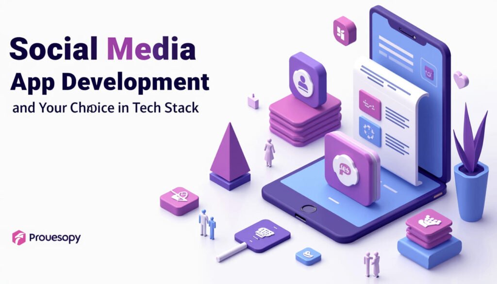 Social Media App Development and Your Choice in Tech Stack